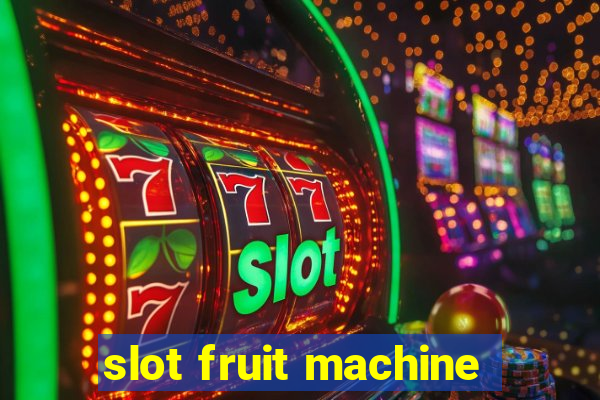 slot fruit machine