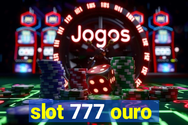 slot 777 ouro