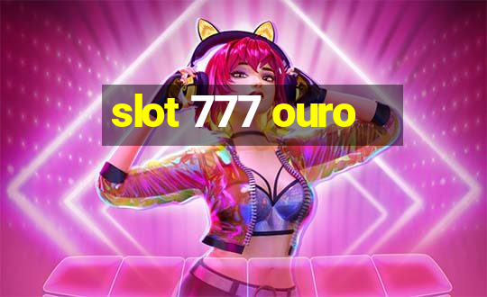 slot 777 ouro