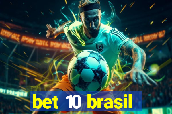 bet 10 brasil