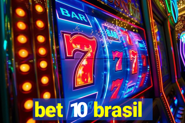 bet 10 brasil