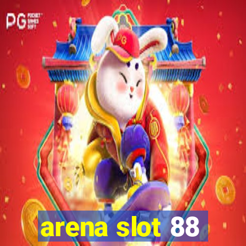 arena slot 88