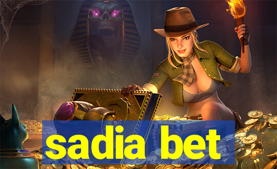 sadia bet