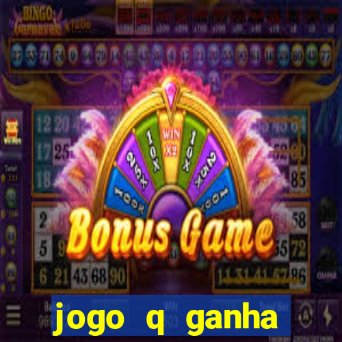 jogo q ganha dinheiro de verdade