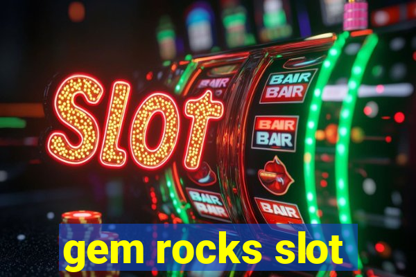 gem rocks slot