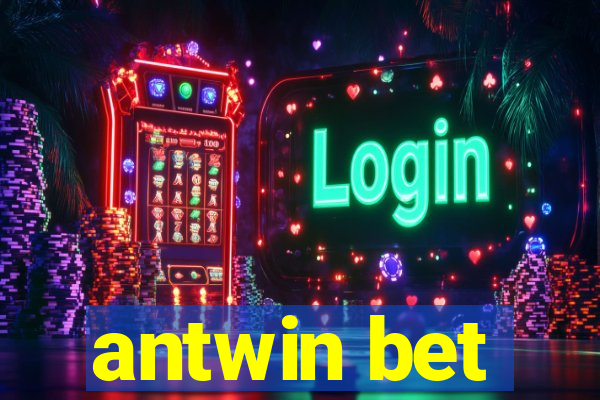 antwin bet