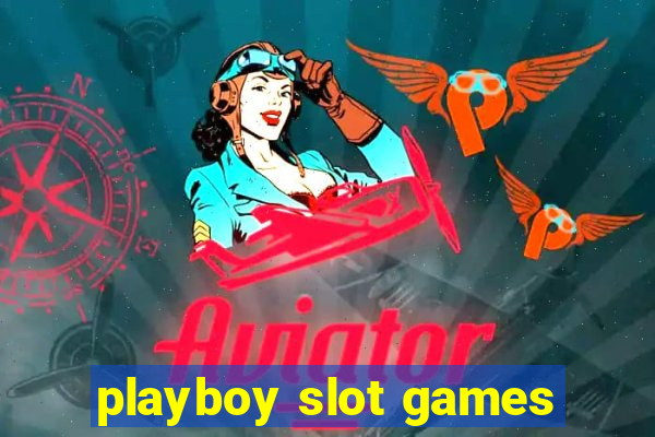 playboy slot games