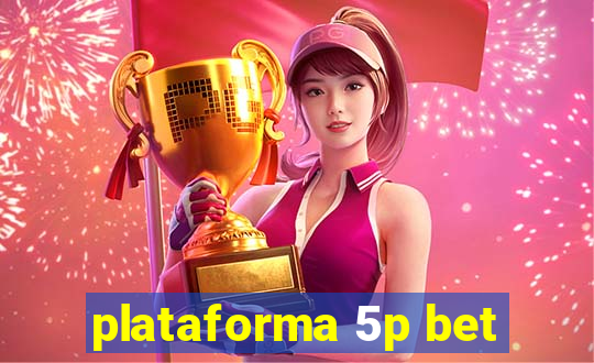 plataforma 5p bet