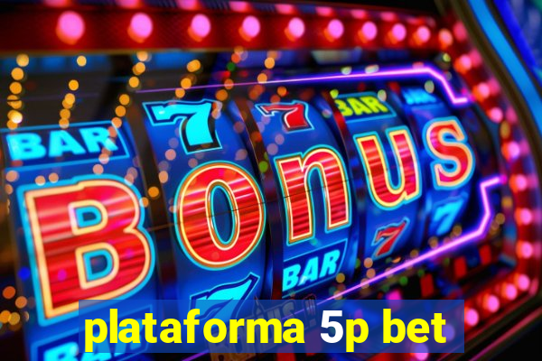 plataforma 5p bet