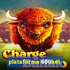 plataforma 600bet