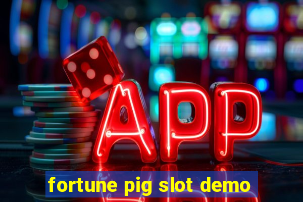 fortune pig slot demo