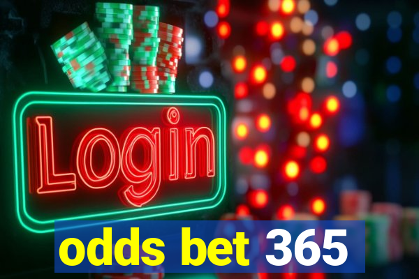 odds bet 365