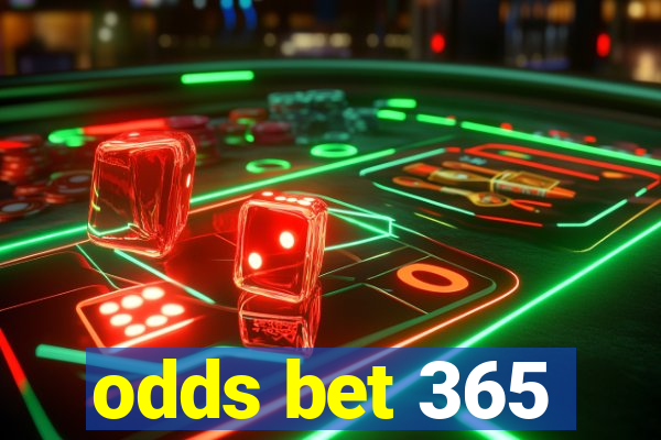 odds bet 365