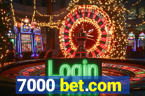 7000 bet.com