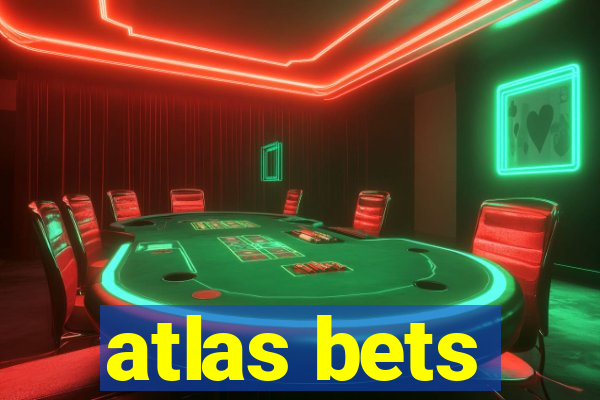 atlas bets