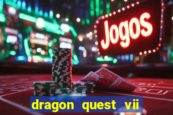 dragon quest vii ps1 rom pt-br