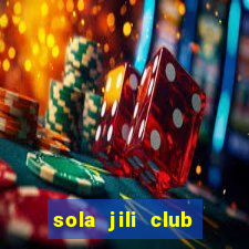 sola jili club casino slot