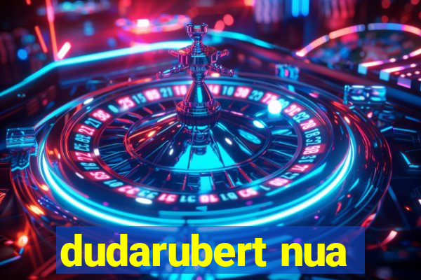 dudarubert nua