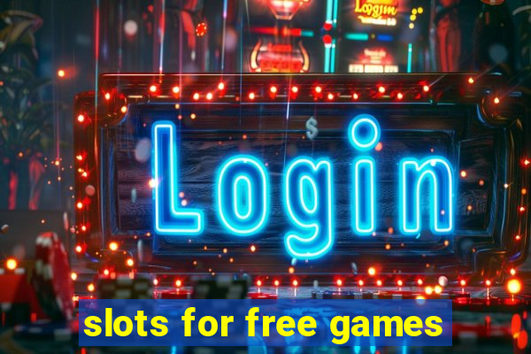 slots for free games