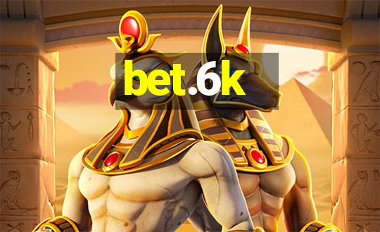 bet.6k