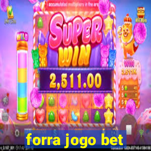 forra jogo bet