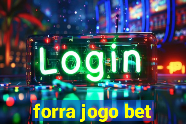 forra jogo bet