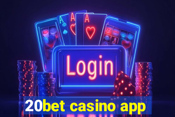 20bet casino app