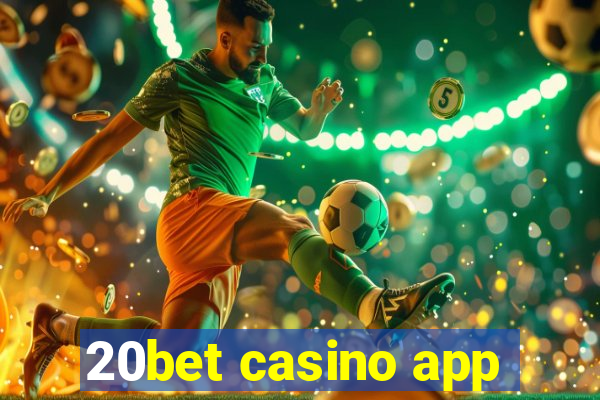 20bet casino app