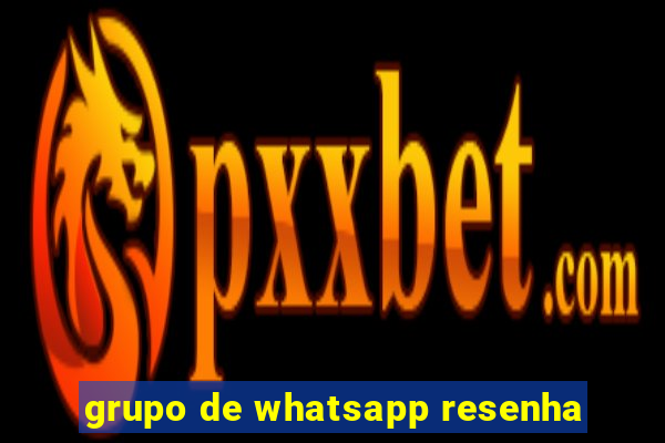 grupo de whatsapp resenha