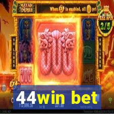 44win bet