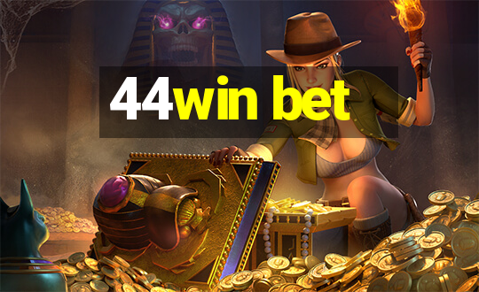 44win bet