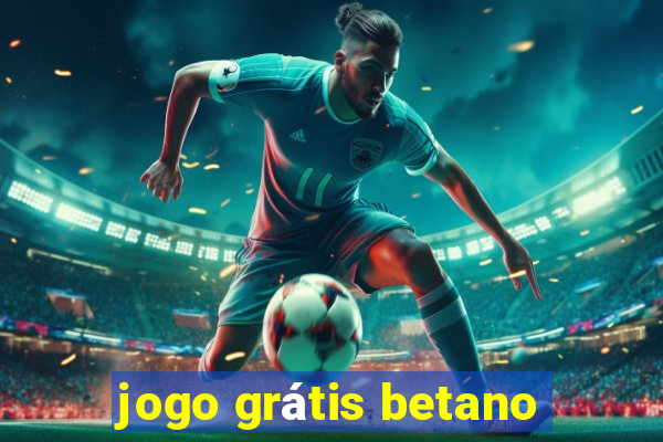 jogo grátis betano