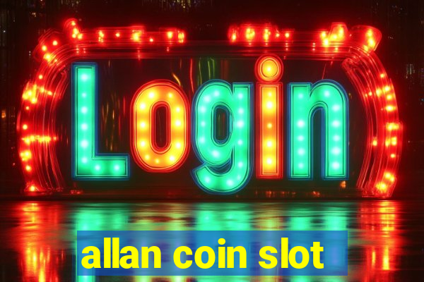 allan coin slot