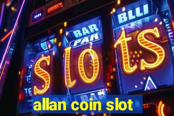 allan coin slot