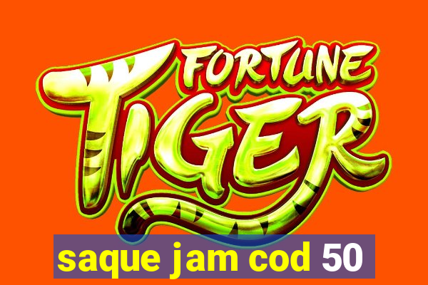 saque jam cod 50