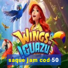 saque jam cod 50