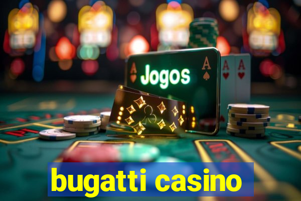 bugatti casino