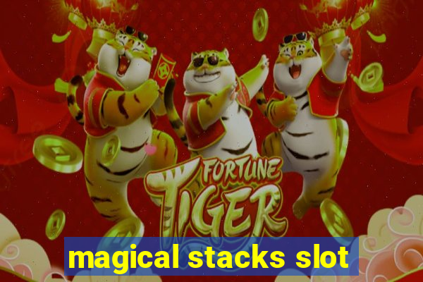 magical stacks slot