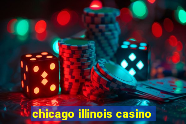 chicago illinois casino