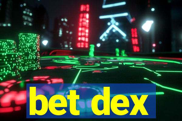 bet dex