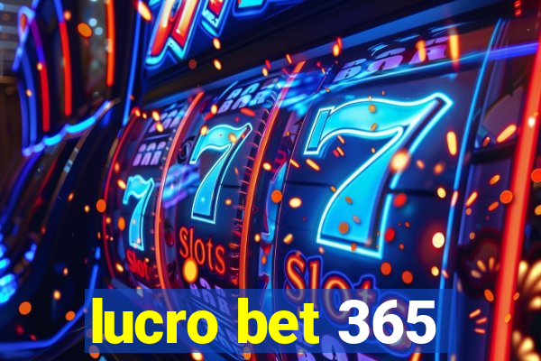 lucro bet 365