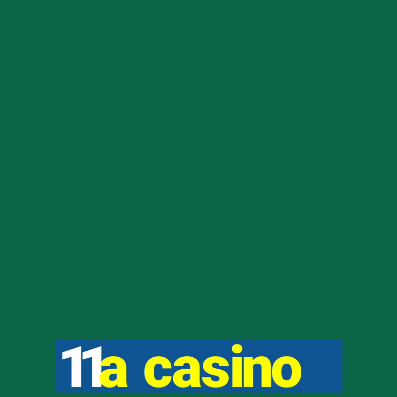 11a casino