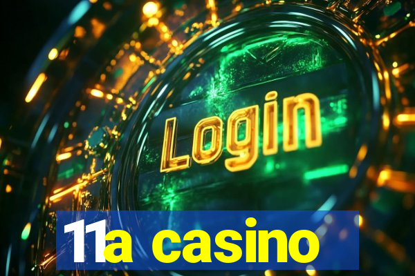 11a casino