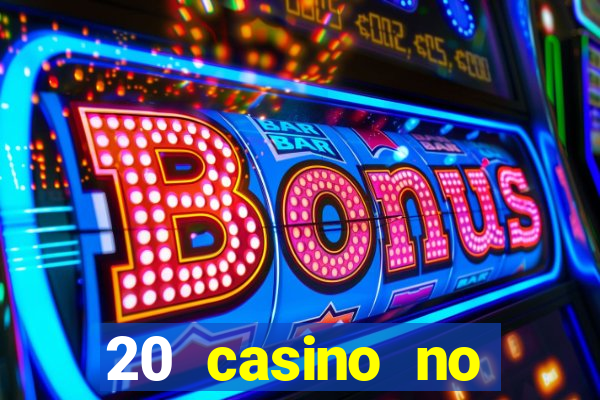 20 casino no deposit bonus