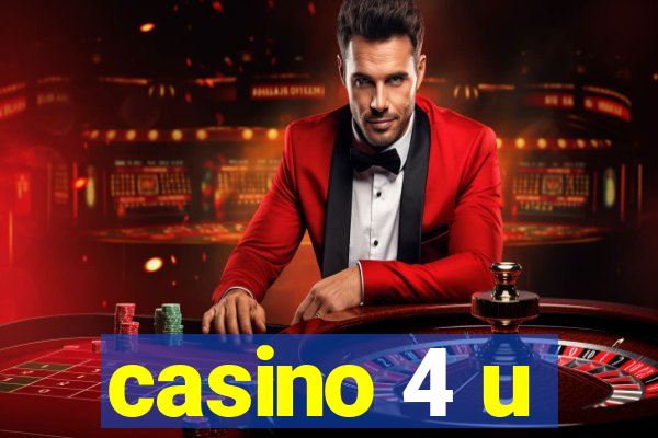 casino 4 u