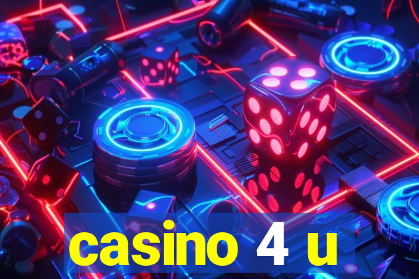 casino 4 u