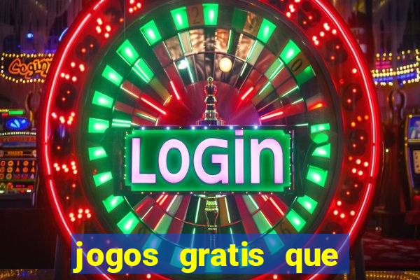 jogos gratis que realmente ganha dinheiro