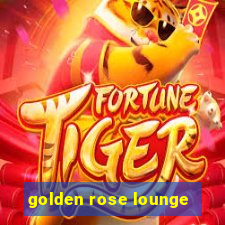 golden rose lounge