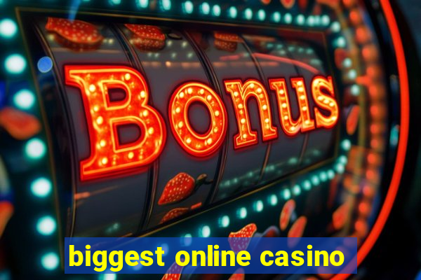 biggest online casino