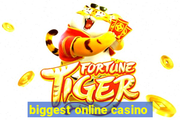 biggest online casino